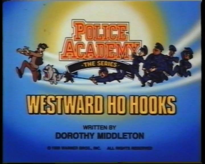 "Police Academy The Animated Series" Westward Ho Hooks (1988), Ron